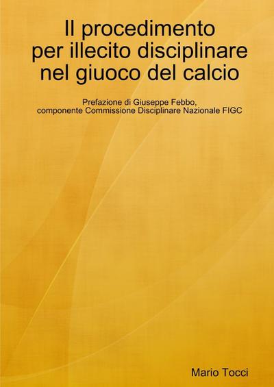 Il procedimento per illecito disciplinare nel giuoco del calcio