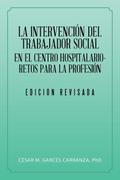 La Intervención Del Trabajador Social En El Centro Hospitalario-Retos Para La Profesión.