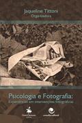 Psicologia e Fotografia Experiências em Intervenções Fotográficas
