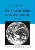 Die Erde aus Sicht eines Astronomen (August von Goethe Literaturverlag)