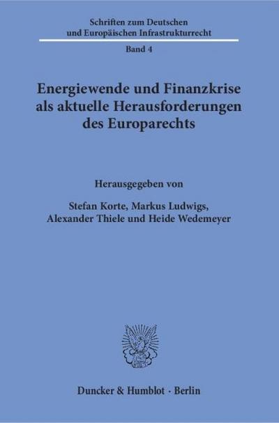 Energiewende und Finanzkrise als aktuelle Herausforderungen des Europarechts.