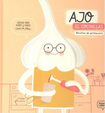 Ajo, el cocinillas : recetas de primavera