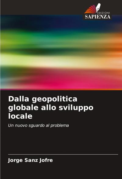 Dalla geopolitica globale allo sviluppo locale