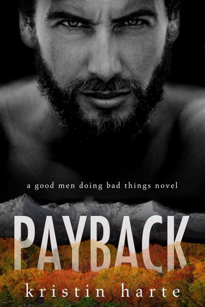Payback: A Good Men Doing Bad Things Novel (Vigilante Justice, #1)