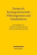 Europa als Rechtsgemeinschaft - Währungsunion und Schuldenkrise