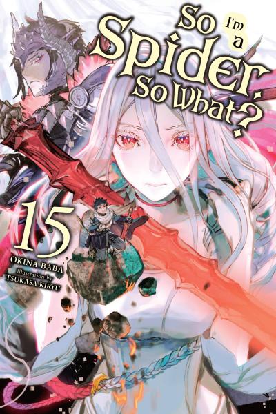 So I’m a Spider, So What?, Vol. 15 (Light Novel)