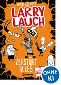 Larry Lauch zerstört alles (Band 3)