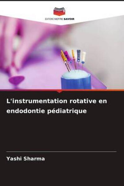 L’instrumentation rotative en endodontie pédiatrique