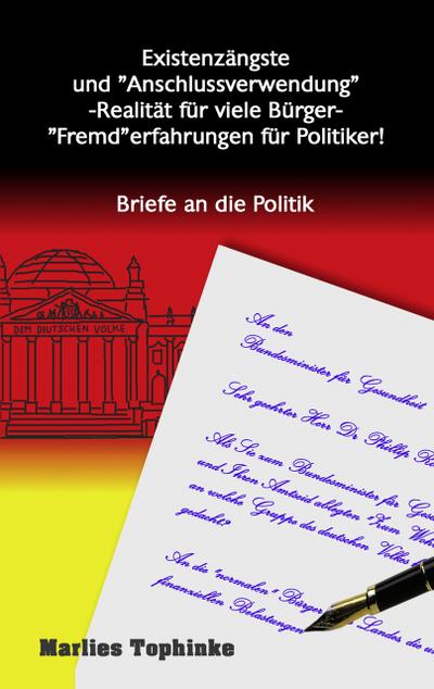 Existenzängste und "Anschlussverwendung" -Realität für viele Bürger- "Fremd"erfahrungen für Politiker!