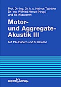 Motor- und Aggregate-Akustik, III