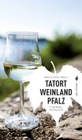 Tatort Weinland Pfalz