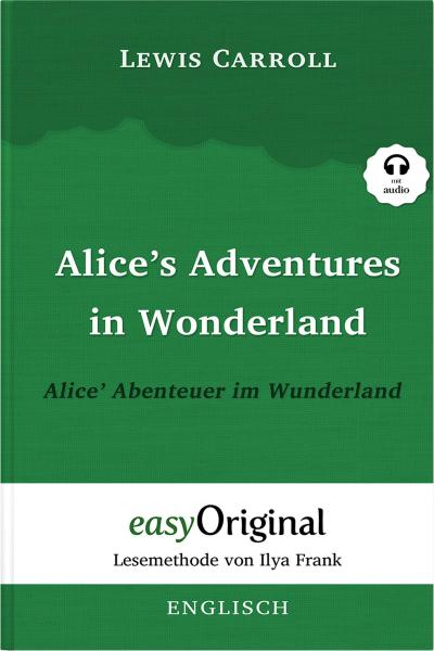 Alice’s Adventures in Wonderland / Alice’ Abenteuer im Wunderland (mit kostenlosem Audio-Download-Link)