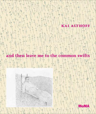Kai Althoff: And Then Leave Me to the Common Swifts