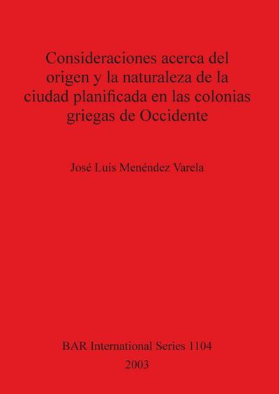 Consideraciones acerca del origen y la naturaleza de la ciudad planificada en las colonias griegas de Occidente