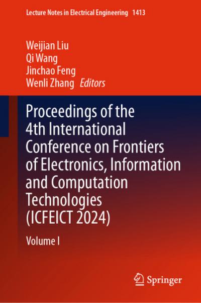 Proceedings of the 4th International Conference on Frontiers of Electronics, Information and Computation Technologies (ICFEICT 2024)