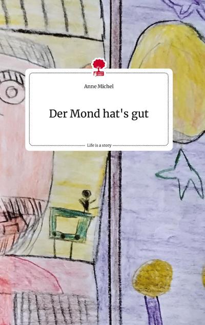 Der Mond hat’s gut. Life is a Story - story.one