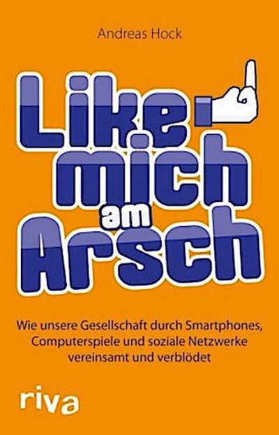 Like mich am Arsch