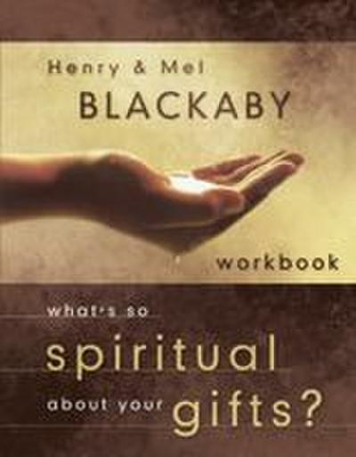 What’s So Spiritual About Your Gifts? Workbook