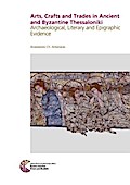 Arts, Crafts and Trades in Ancient and Byzantine Thessaloniki