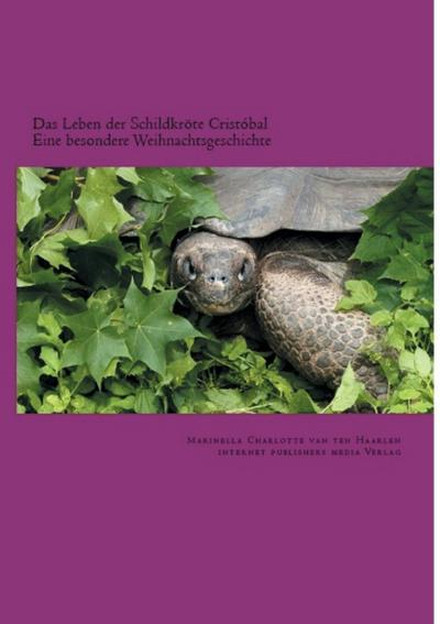 Das Leben der Schildkröte  Cristóbal - Marinella Charlotte van ten Haarlen