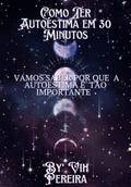 Como Ter Autoestima Em 30 Minutos