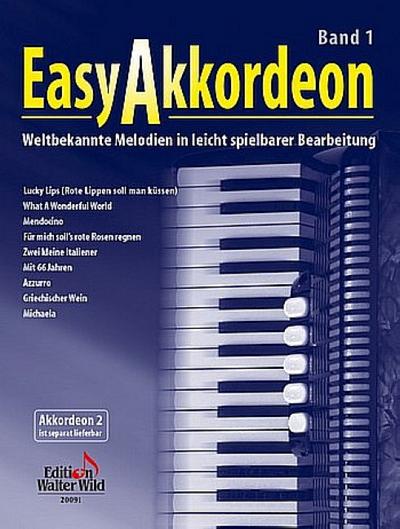 Easy Akkordeon Band 1Weltbekannte Melodien in leicht spielbarer Bearbeitung