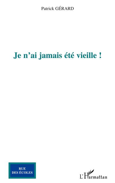 Je n’ai jamais été vieille !