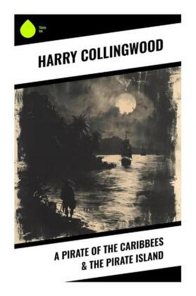 A Pirate of the Caribbees & The Pirate Island