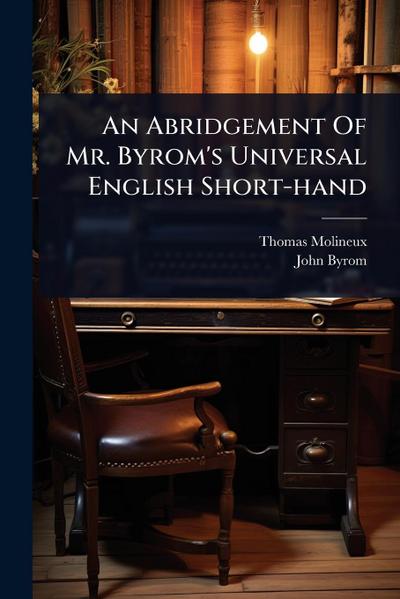 An Abridgement Of Mr. Byrom’s Universal English Short-hand