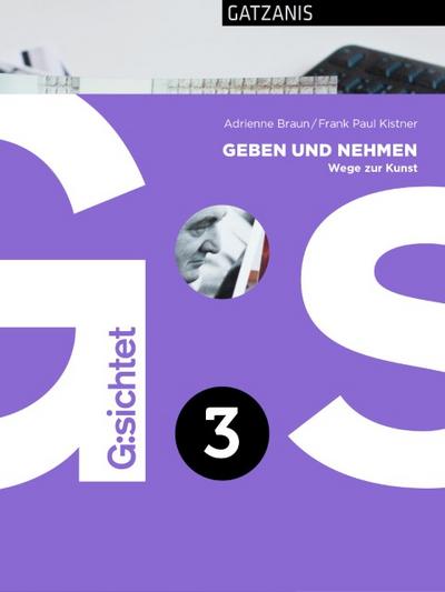 G:sichtet 3: Geben und Nehmen