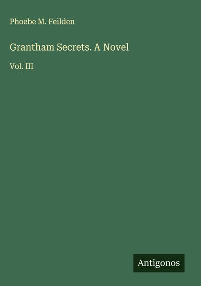 Grantham Secrets. A Novel