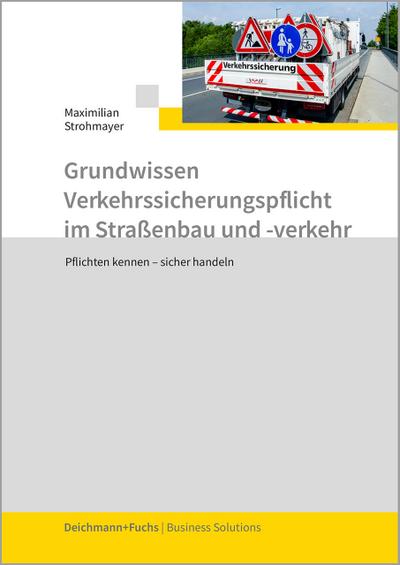 Grundwissen Verkehrssicherungspflicht im Straßenbau und -verkehr