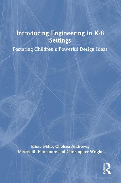 Introducing Engineering in K-8 Settings