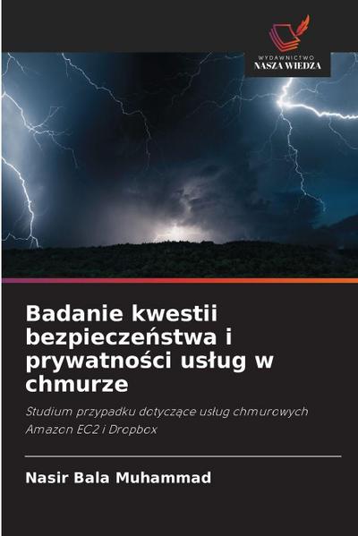 Badanie kwestii bezpiecze¿stwa i prywatno¿ci us¿ug w chmurze