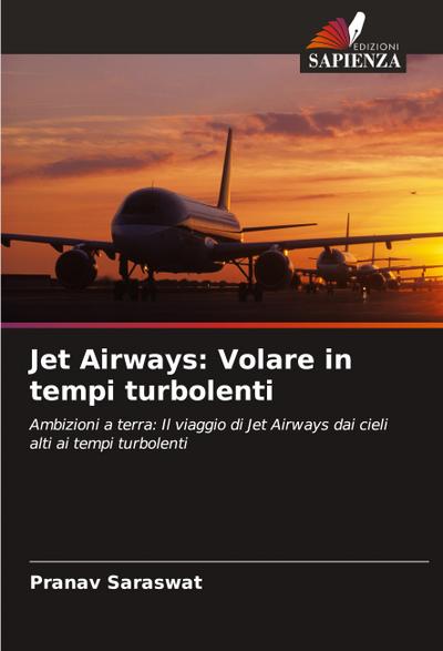 Jet Airways: Volare in tempi turbolenti