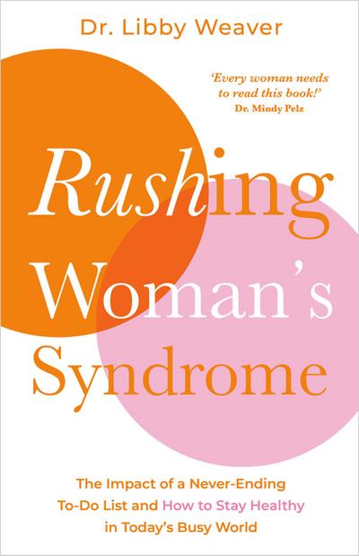 Rushing Woman’s Syndrome