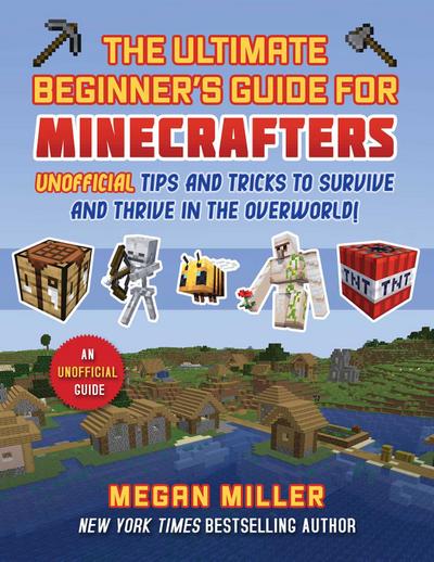 Ultimate Beginner’s Guide for Minecrafters