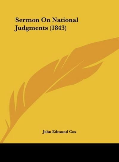 Sermon On National Judgments (1843) - John Edmund Cox