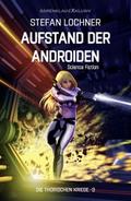 Die Thorischen Kriege Band 3: Aufstand der Androiden