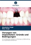 Versagen von Implantaten: Gründe und Bedingungen