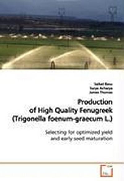 Production of High Quality Fenugreek (Trigonella foenum-graecum L.)
