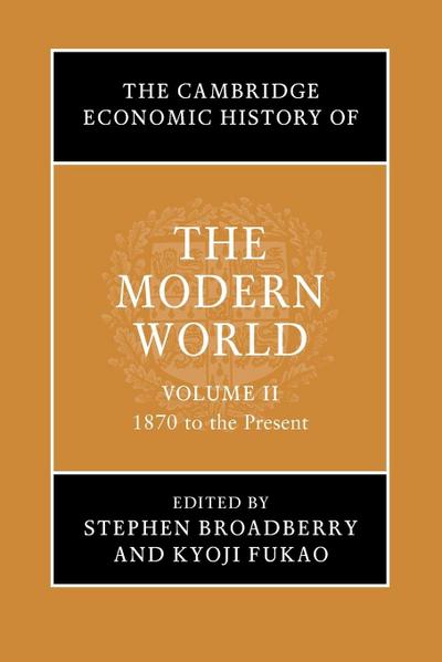The Cambridge Economic History of the Modern World