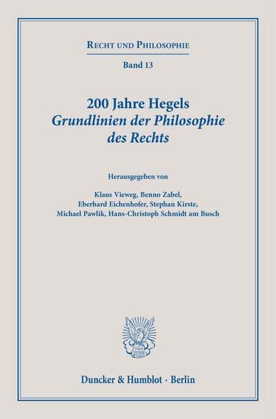 200 Jahre Hegels Grundlinien der Philosophie des Rechts.