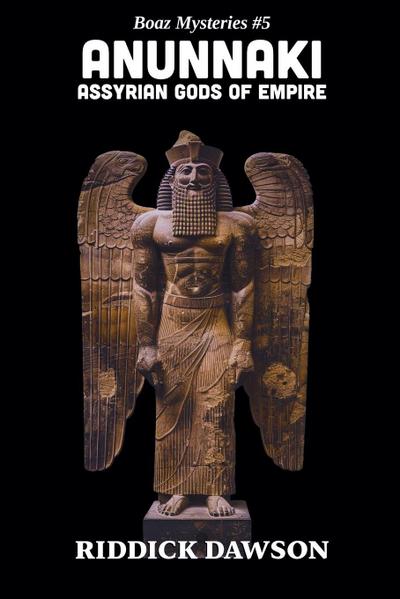 Anunnaki, Assyrian Gods of Empire