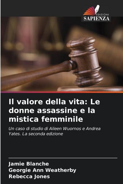 Il valore della vita: Le donne assassine e la mistica femminile