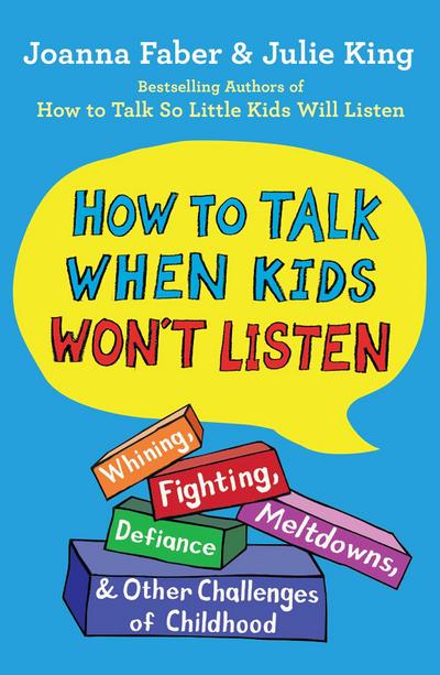 How to Talk When Kids Won’t Listen