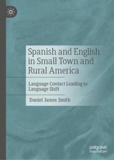 Spanish and English in Small Town and Rural America
