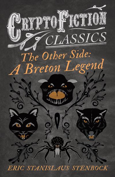 The Other Side: A Breton Legend (Cryptofiction Classics - Weird Tales of Strange Creatures)