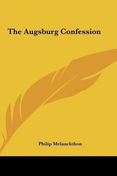 The Augsburg Confession - Philip Melanchthon