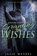 Kindling Flames-Granting Wishes (The Ancient Fire Series, #5)
